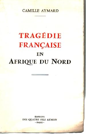 Imagen del vendedor de Tragdie franaise en afrique du nord a la venta por librairie philippe arnaiz