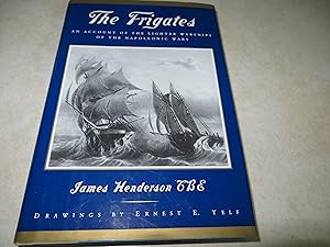 Seller image for THE FRIGATES An Account of the Lighter Warships of the Napoleonic Wars 1793-1815 for sale by Masons' Books