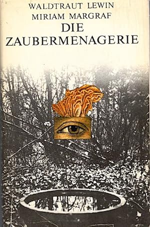 Imagen del vendedor de Die Zaubermenagerie : ein Novellenkranz / Waldtraut Lewin ; Miriam Margraf a la venta por Schrmann und Kiewning GbR