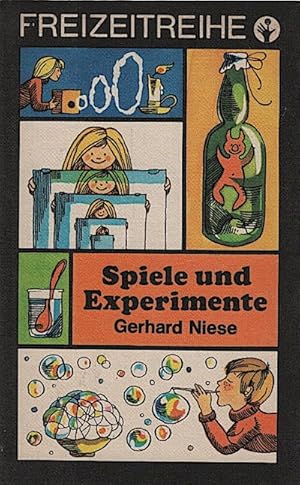 Spiele und Experimente / Gerhard Niese. Ill. Karl-Heinz Bogdanski. [Bearb. v. Helga Niese]