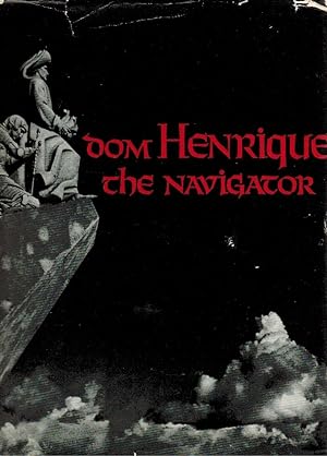Dom Henrique the Navigator Artistic arrangement by Frederico Marjay. Introd. by Fernando de Quint...