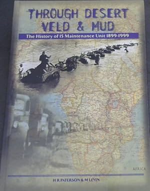 Through Desert, Veld and Mud : A History of 15 Maintenance Unit (1899-1999)