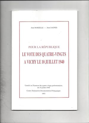 Pour la République: La vote des quatre-vingts à Vichy le 10 juillet 1940