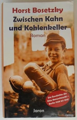 Zwischen Kahn und Kohlenkeller. Roman. Originalausgabe.