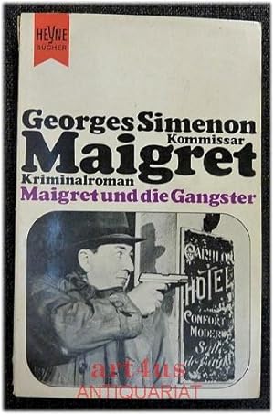Maigret und die Gangster. Kommissar Maigret Kriminalroman / Heyne-Bücher : Simenon-Kriminalromane...