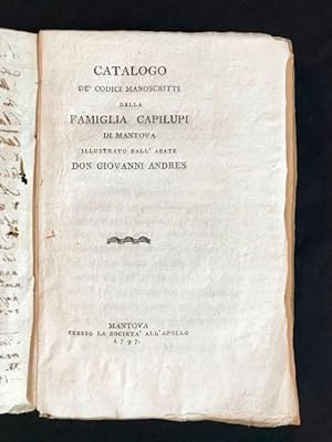 Catalogo de' codici manoscritti della famiglia Capilupi di Mantova.