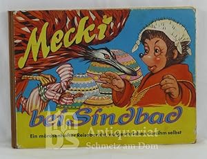 Mecki bei Sindbad. Sein elfter märchenhafter Reisebericht, aufgeschrieben von ihm selbst. Illustr...