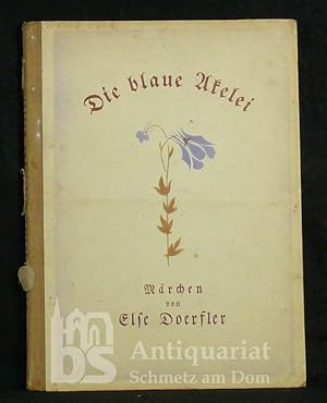 Die blaue Akelei. Bilder von Tilde Eisgruber [=4 Farbtafeln].