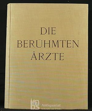 Seller image for Die berhmten rzte. Mit vielen, teils farbigen, Tafeln. for sale by Antiquariat Schmetz am Dom