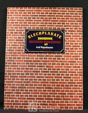 Bild des Verkufers fr Blechplakate. Geschichte der emaillierten Werbeschilder. Mit 8 Bildtafeln. Mit zahlreichen, berwiegend farbigen, Abbildungen. zum Verkauf von Antiquariat Schmetz am Dom