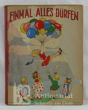 Einmal alles dürfen . Mit 6 ganzseitigen farbigen Abbildungen und weiteren Illustrationen im Text.