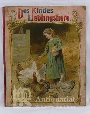 Des Kindes Lieblingstiere. Mit 8 blattgroßen Chromolithographien und weiteren Abbildungen im Text.