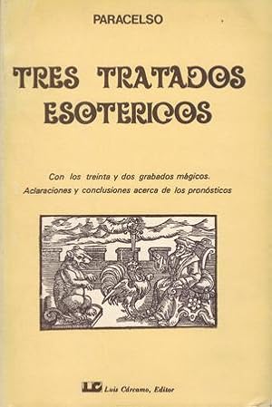 Seller image for Tres tratados esotricos. Con los treinta y dos grabados mgicos. Aclaraciones y conclusiones acerca de los pronsticos. for sale by Occulte Buchhandlung "Inveha"