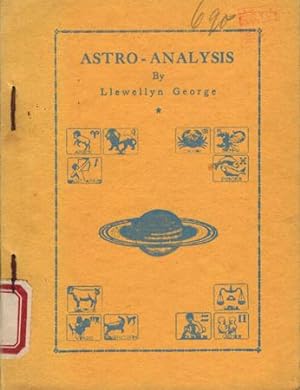 Astro-Analysis. Twelve studies in Astrology. The science of life's reactions to Planetary Vibrati...