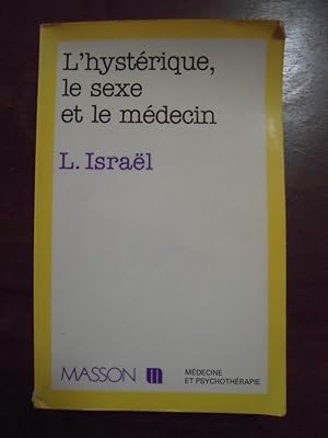 Bild des Verkufers fr L'Hystrique, le sexe et le mdecin zum Verkauf von Librairie des Possibles