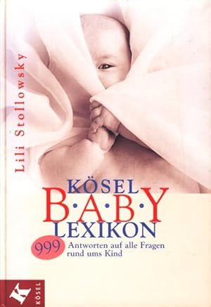 Bild des Verkufers fr Ksel-Baby-Lexikon : 999 Antworten auf alle Fragen rund ums Kind. zum Verkauf von TF-Versandhandel - Preise inkl. MwSt.