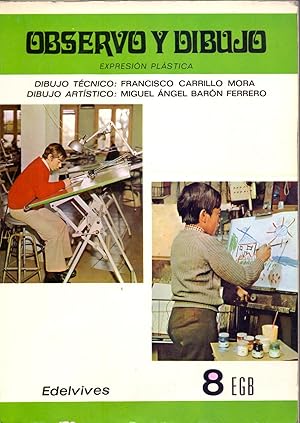 Seller image for OBSERVO Y DIBUJO, EXPRESION PLASTICA / DIBUJO TECNICO, DIBUJO ARTISTICO / EDELVIVES, 8 EGB for sale by Libreria 7 Soles