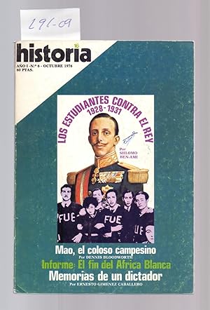 Seller image for REVISTA HISTORIA 16, NUMERO 6 - LOS ESTUDIANTES CONTRA EL REY, 1928-1931 / MAO, EL COLOSO CAMPESINO / INFORME: EL FIN DEL AFRICA BLANCA / MEMORIAS DE UN DICTADOR / VARIOS ARTICULOS MAS for sale by Libreria 7 Soles