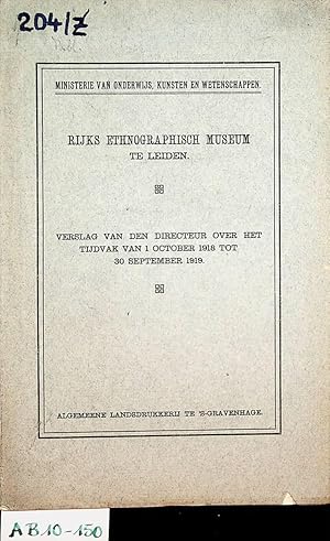 RIJKS ETHNOGRAPHISCH MUSEUM TE LEIDEN. Verslag van de directeur over het tijdvak van 1 Oct.1918 t...
