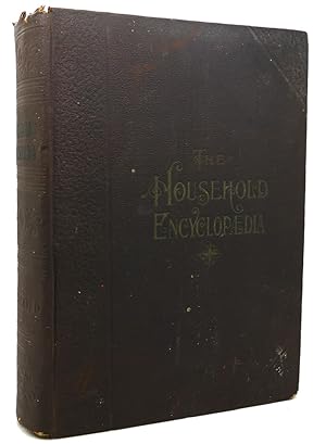 THE HOUSEHOLD ENCYCLOPAEDIA OF BUSINESS AND SOCIAL FORMS Embracing the Laws of Etiquette and Good...