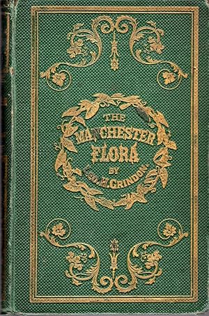 The Manchester Flora : a descriptive list of the plants growing wild within eighteen miles of Man...