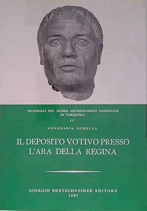 Il deposito votivo presso l'ara della regina. Materiali del Museo Archeologico Nazionale di Tarqu...