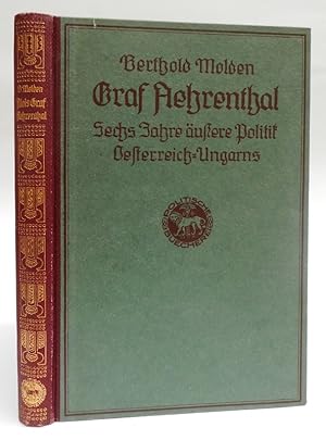 Imagen del vendedor de Alois Graf Aehrenthal. Sechs Jahre uere Politik sterreich-Ungarns. Mit einem Bildnis a la venta por Der Buchfreund