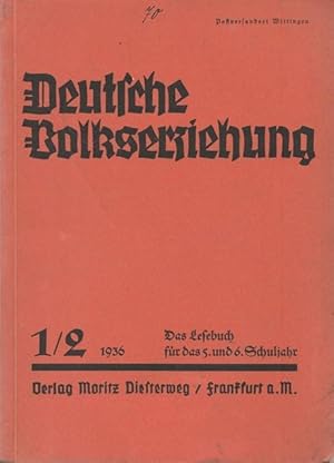 Seller image for Deutsche Volkserziehung. Heft 1/2 - 1936. Das Lesebuch fr das 5. und 6.Schuljahr. for sale by Ant. Abrechnungs- und Forstservice ISHGW