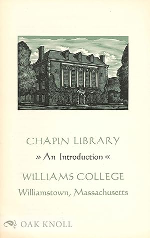 Immagine del venditore per CHAPIN LIBRARY: AN INTRODUCTION venduto da Oak Knoll Books, ABAA, ILAB