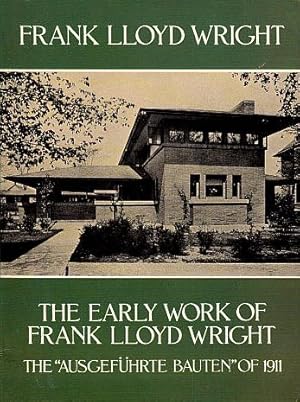 Image du vendeur pour The Early Work of Frank Lloyd Wright: The "Ausgefuhrte Bauten" of 1911 mis en vente par LEFT COAST BOOKS