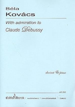 Bild des Verkufers fr With Admiration to Claude Debussyfor clarinet and piano zum Verkauf von AHA-BUCH GmbH