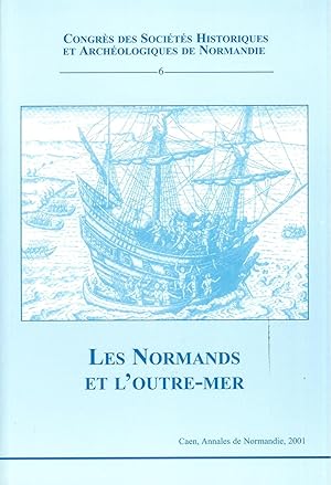 Les Normands et l'outre-mer ------- [ actes du 35e Congrès organisé par la Fédération des société...
