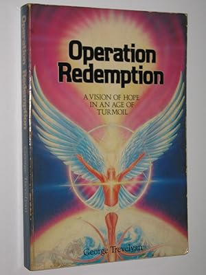 Seller image for Operation Redemption : A Vision of Hope in an Age of Turmoil for sale by Manyhills Books