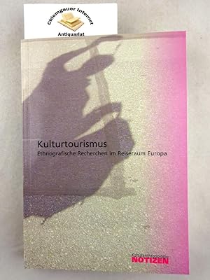 Kulturtourismus : ethnografische Recherchen im Reiseraum Europa. Institut für Kulturanthropologie...