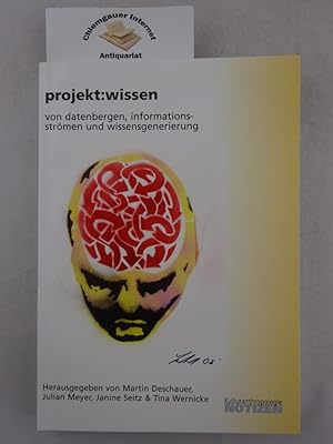 Projekt: Wissen : von Datenbergen, Informationsströmen und Wissensgenerierung. Institut für Kultu...