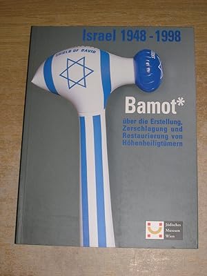 Bamot: U¿ber die Erstellung, Zerschlagung und Restaurierung von Ho¿henheiligtu¿mern : Israel, 194...