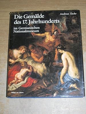 Seller image for Die Gemalde des 17. Jahrhunderts im Germanischen Nationalmuseum: Bestandskatalog (Kataloge des Germanischen Nationalmuseums) (German Edition) for sale by Neo Books