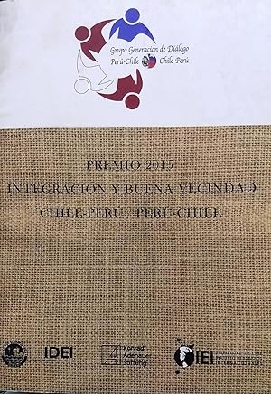 Premio 2015. Integración y Buena Vecindad Chile-Perú / Perú-Chile
