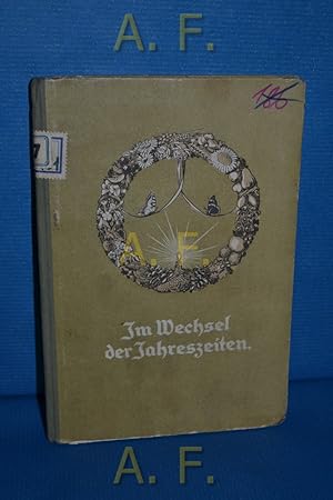 Seller image for Im Wechsel der Jahreszeiten. for sale by Antiquarische Fundgrube e.U.