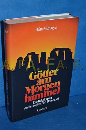 Seller image for Gtter am Morgenhimmel : die Religion der nordeuropischen Bronzezeit (Verffentlichungen aus Hochschule, Wissenschaft und Forschung 8) for sale by Antiquarische Fundgrube e.U.