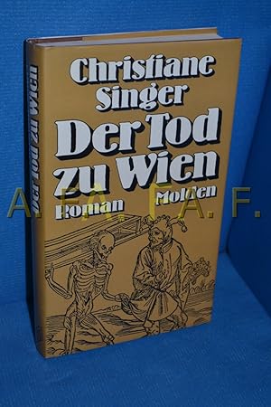 Bild des Verkufers fr Der Tod zu Wien : Roman Christiane Singer. [Aus d. Franz. bertr. von Helga Treichl] zum Verkauf von Antiquarische Fundgrube e.U.