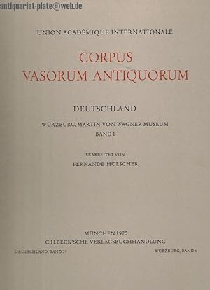 Corpus Vasorum Antiquorum. Deutschland. Würzburg, Martin von Wagner Museum Band 1. Union Académiq...