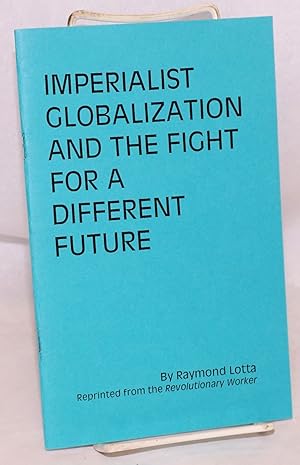 Bild des Verkufers fr Imperialist globalization and the fight for a different future zum Verkauf von Bolerium Books Inc.