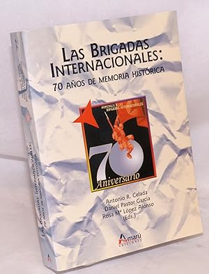 Imagen del vendedor de Las Brigadas Internacionales: 70 anos de memoria historica a la venta por Bolerium Books Inc.