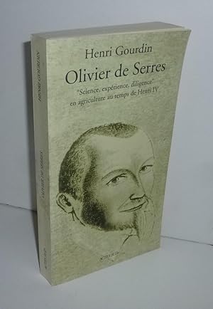 Olivier de Serres. Science, expérience, diligence en agriculture au temps de Henri IV. Actes Sud....