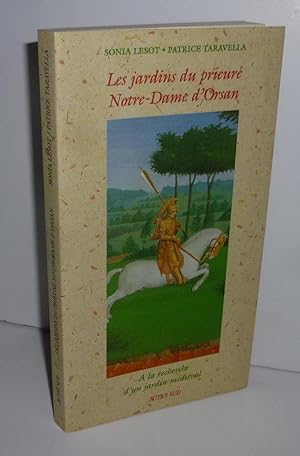 Les jardins du prieuré Notre-Dame d'Orsan. A la rechercxhe d'un jardin médiéval. Actes Sud. 1997.