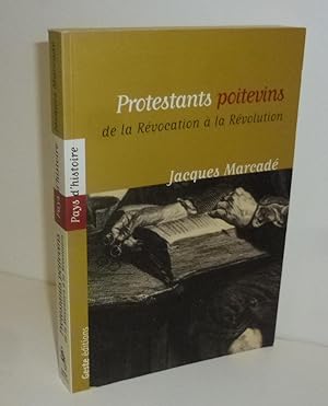 Seller image for Protestants poitevins de la rvocation  la rvolution. Geste ditions. 1998. for sale by Mesnard - Comptoir du Livre Ancien