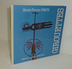 Bild des Verkufers fr Girouettes. Editions Laurence Olivier Four. Caen. 1981. zum Verkauf von Mesnard - Comptoir du Livre Ancien