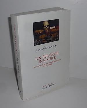 Bild des Verkufers fr Un pouvoir invisible. Les mafias et la socit dmocratqiue XIXe-XXIe sicle. L'esprit de la cit. Paris. Gallimard. 2012. zum Verkauf von Mesnard - Comptoir du Livre Ancien