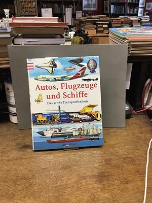 Seller image for Autos, Flugzeuge und Schiffe : das groe Transportlexikon. . Aus dem Engl. von Cornelia Panzacchi. Red.: Magda-Lia Bloos for sale by Kepler-Buchversand Huong Bach